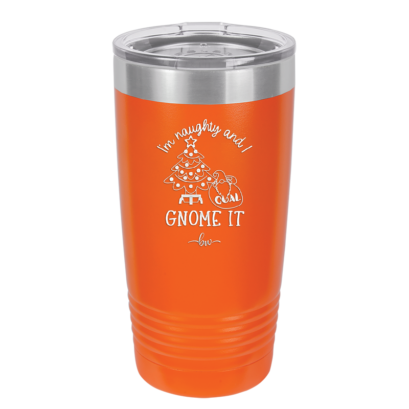 I'm Naughty and I Gnome it Christmas 3 - Laser Engraved Stainless Steel Drinkware - 2571 -