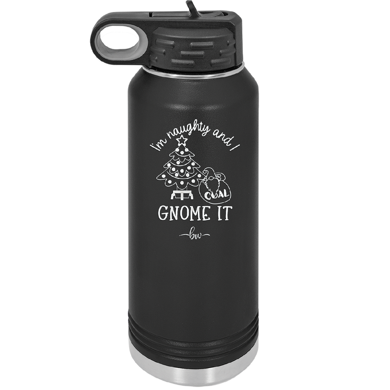 I'm Naughty and I Gnome it Christmas 3 - Laser Engraved Stainless Steel Drinkware - 2571 -