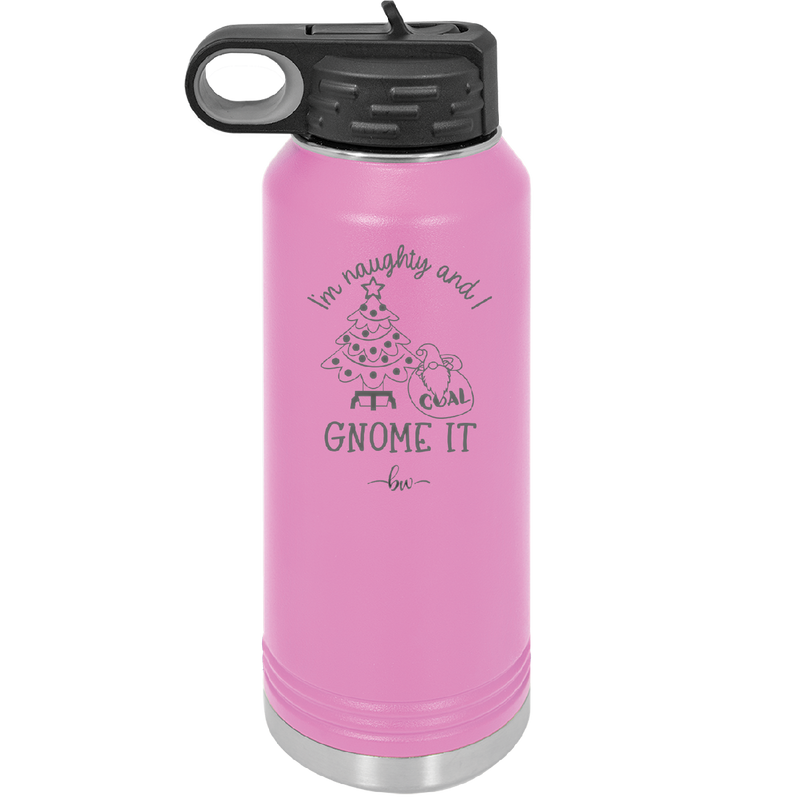 I'm Naughty and I Gnome it Christmas 3 - Laser Engraved Stainless Steel Drinkware - 2571 -