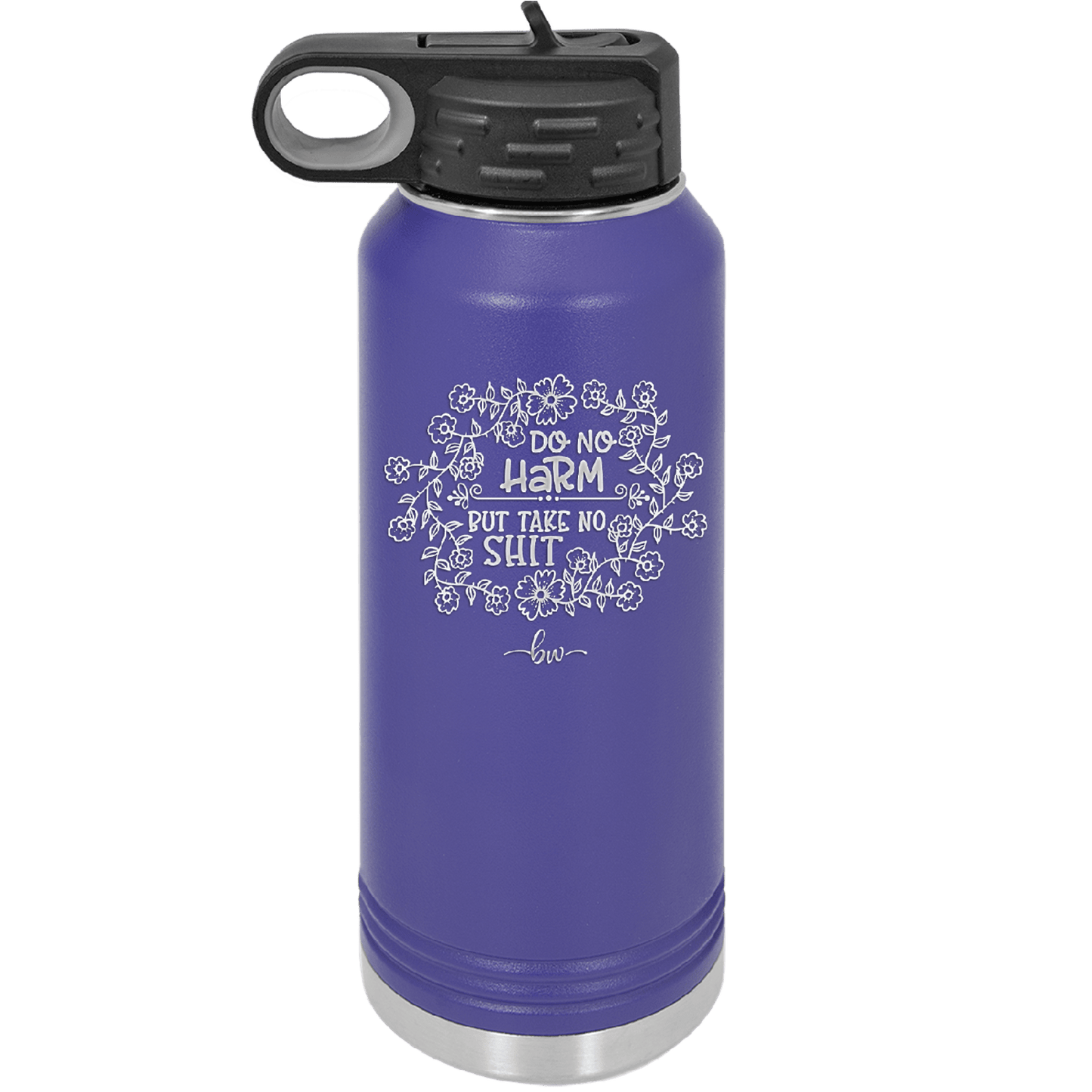 Do No Harm But Take No Shit - Laser Engraved Stainless Steel Drinkware - 1290 -