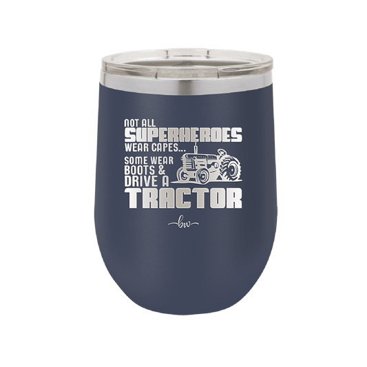 Not All Superheroes Wear Capes Boots Tractor - Laser Engraved Stainless Steel Drinkware - 1393 -