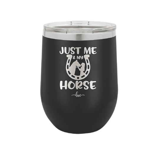 Just Me and My Horse 2 - Laser Engraved Stainless Steel Drinkware - 1416 -