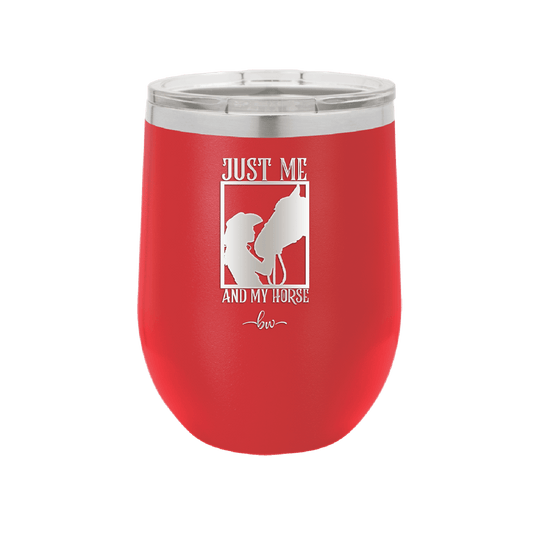 Just Me and My Horse 3 - Laser Engraved Stainless Steel Drinkware - 1417 -