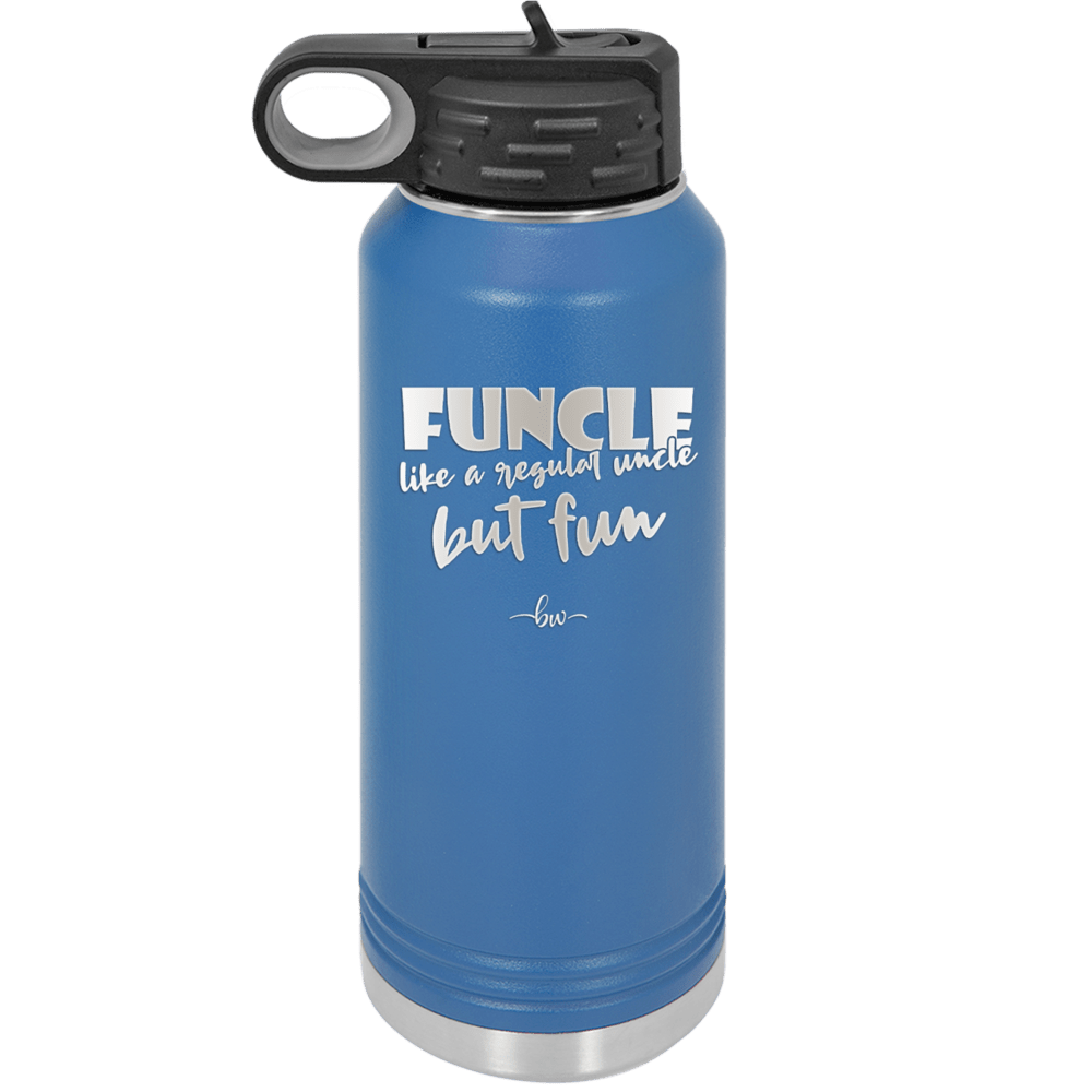 Funcle Like a Regular Uncle but Fun 2 - Laser Engraved Stainless Steel Drinkware - 1517 -