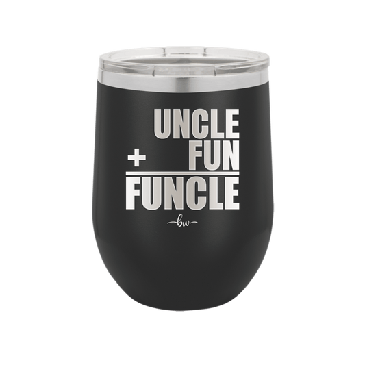 Uncle Plus Fun Equals Funcle - Laser Engraved Stainless Steel Drinkware - 1518 -