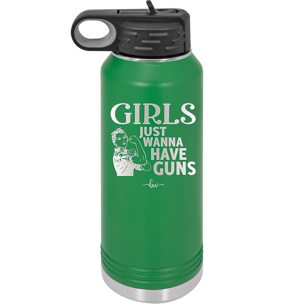 Girls Just Wanna Have Guns - Laser Engraved Stainless Steel Drinkware - 1531 -