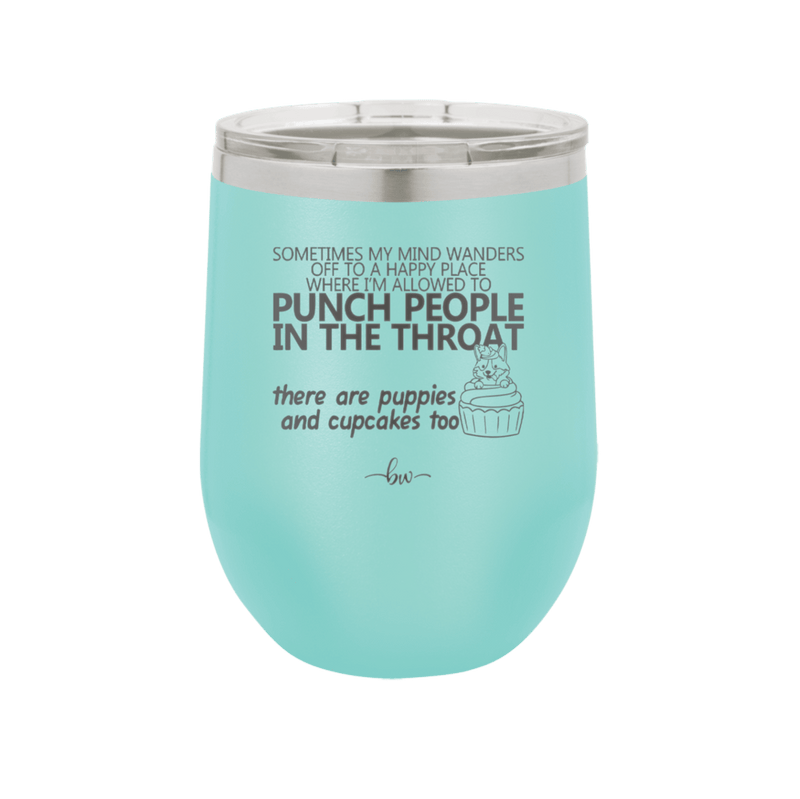 Sometimes My Mind Wanders Happy Place Punch Throat Puppies Cupcakes - Laser Engraved Stainless Steel Drinkware - 1567-