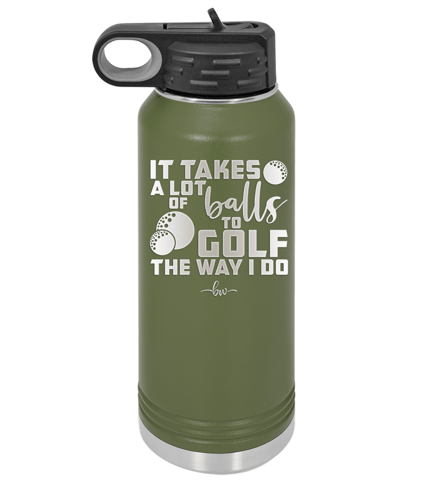 It Takes a Lot of Balls to Golf the Way I Do 3 - Laser Engraved Stainless Steel Drinkware - 1655 -