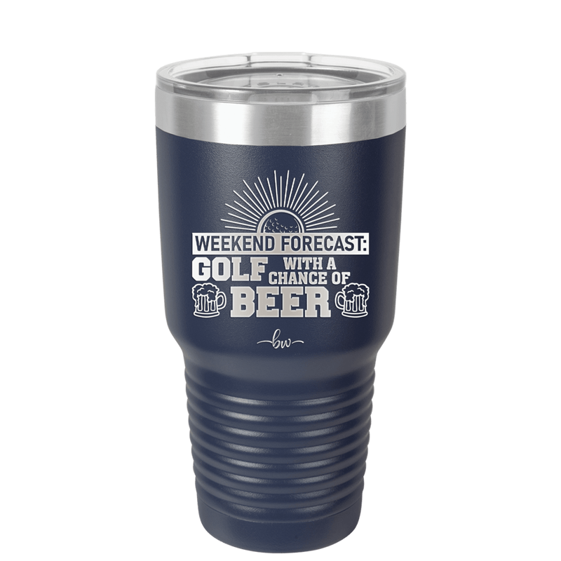 Weekend Forecast Golf with a Chance of Beer 1 - Laser Engraved Stainless Steel Drinkware - 1665 -