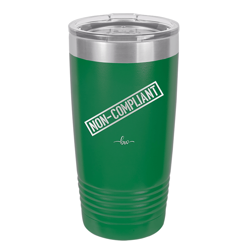 Non-Compliant 2 - Laser Engraved Stainless Steel Drinkware - 1691 -