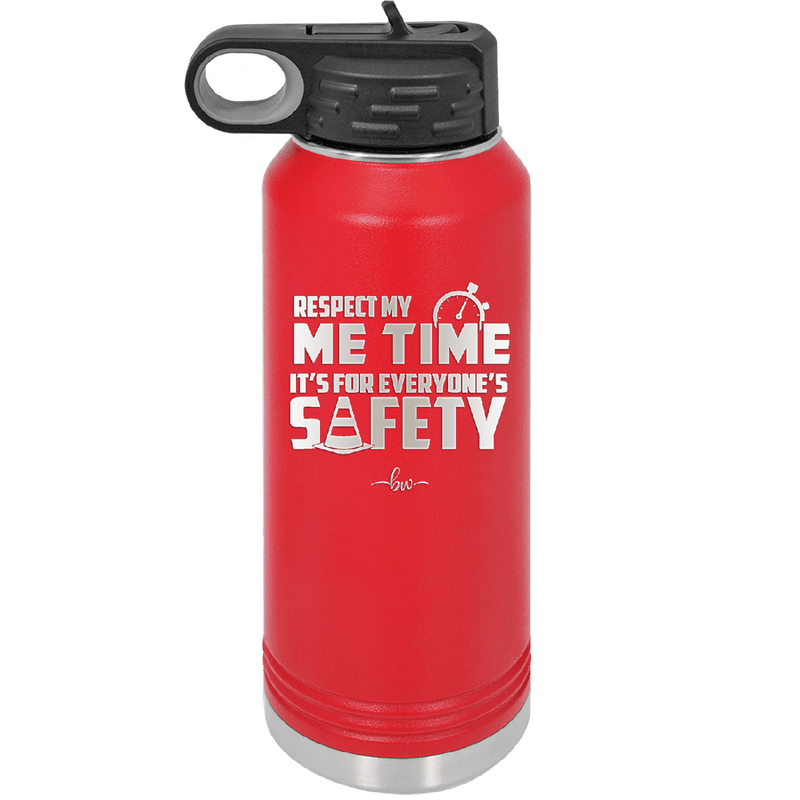 Respect My Me Time It is For Everyones Safety 1 - Laser Engraved Stainless Steel Drinkware - 1692 -