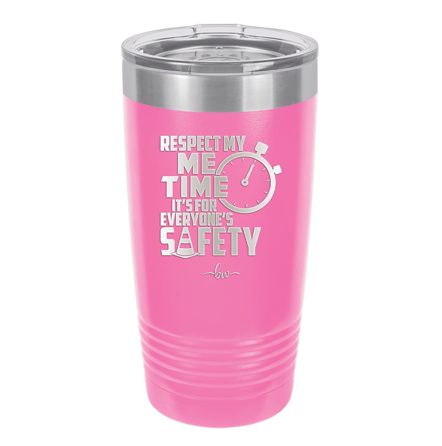 Respect My Me Time It is For Everyones Safety 2 - Laser Engraved Stainless Steel Drinkware - 1693 -