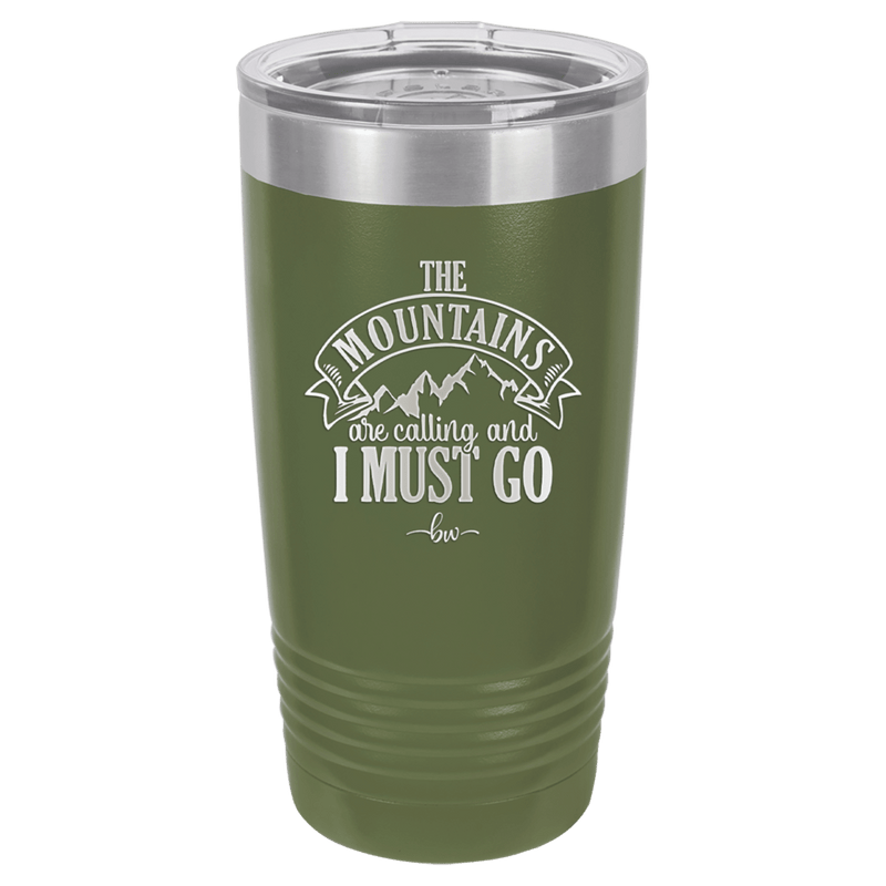 The Mountains are Calling and I Must Go 1 - Laser Engraved Stainless Steel Drinkware - 2700-
