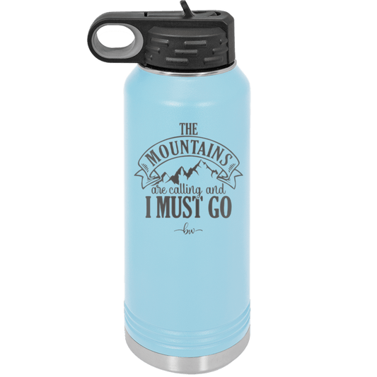 The Mountains are Calling and I Must Go 1 - Laser Engraved Stainless Steel Drinkware - 2700-