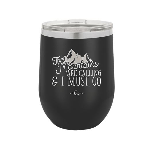 The Mountains are Calling and I Must Go 2 - Laser Engraved Stainless Steel Drinkware - 2701-