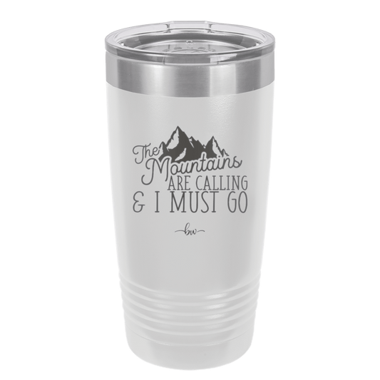 The Mountains are Calling and I Must Go 2 - Laser Engraved Stainless Steel Drinkware - 2701-