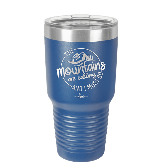 The Mountains are Calling and I Must Go 3 - Laser Engraved Stainless Steel Drinkware - 2702-