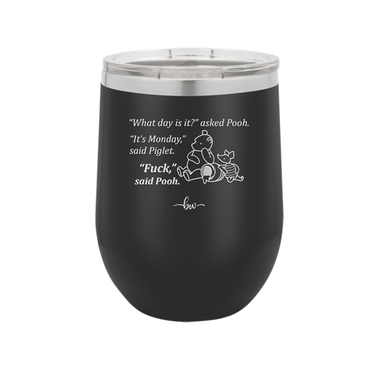 What Day is it Winnie the Pooh Piglet 1 - Laser Engraved Stainless Steel Drinkware - 2703-