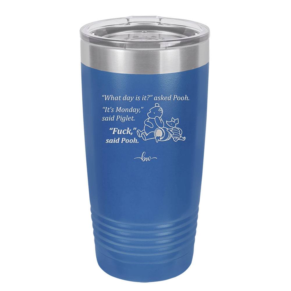 What Day is it Winnie the Pooh Piglet 1 - Laser Engraved Stainless Steel Drinkware - 2703-