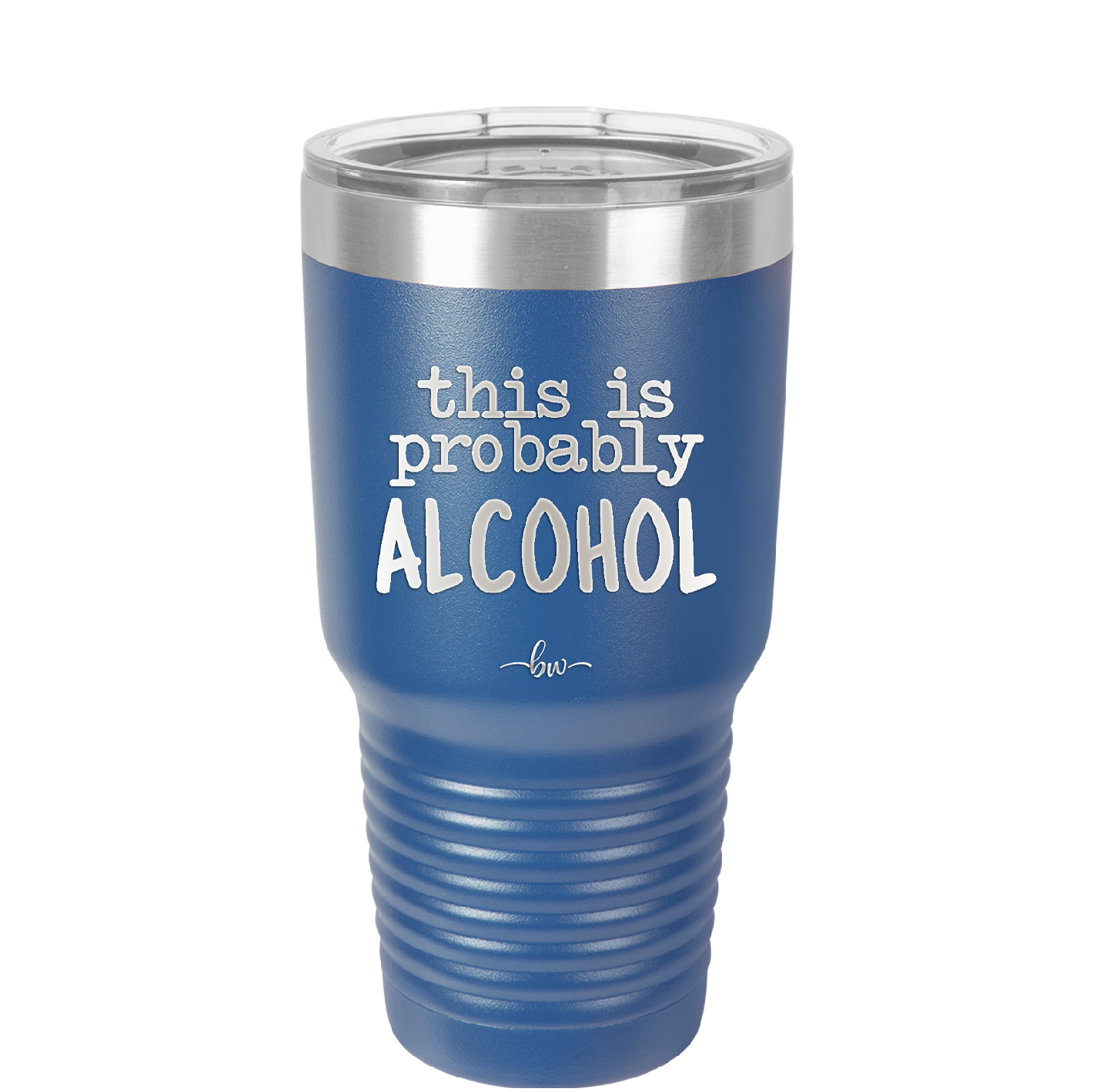This is Probably Alcohol - Laser Engraved Stainless Steel Drinkware - 1002 -