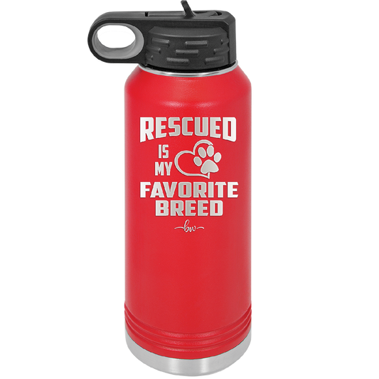 Rescued is My Favorite Breed - Laser Engraved Stainless Steel Drinkware - 1010 -