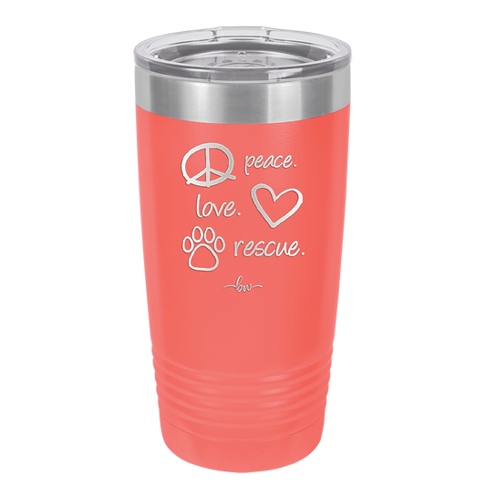 Peace.  Love.  Rescue.   - Laser Engraved Stainless Steel Drinkware - 1011 -