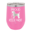 Proud Rescue Parent - Laser Engraved Stainless Steel Drinkware - 1017 -