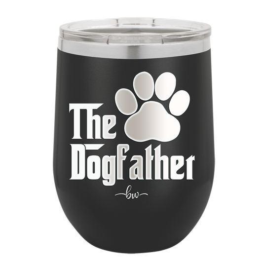 The Dogfather - Laser Engraved Stainless Steel Drinkware - 1019 -