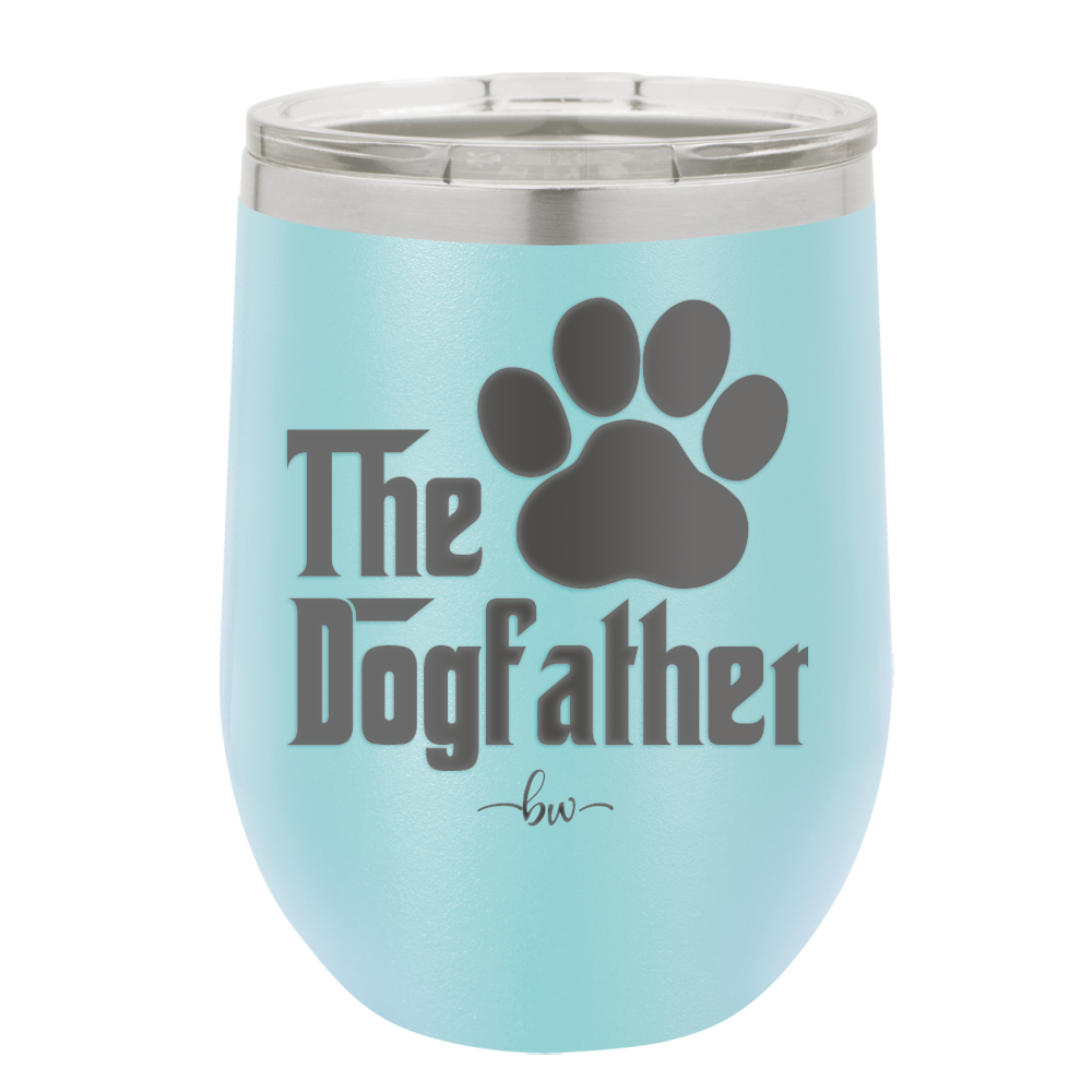 The Dogfather - Laser Engraved Stainless Steel Drinkware - 1019 -