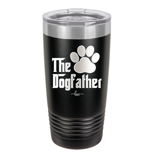 The Dogfather - Laser Engraved Stainless Steel Drinkware - 1019 -