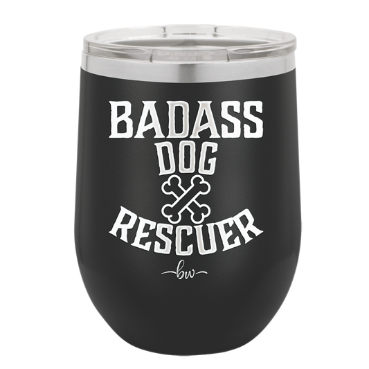 Badass Dog Rescuer - Laser Engraved Stainless Steel Drinkware - 1020 -