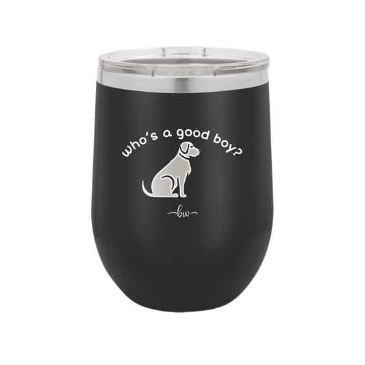 Who's a Good Boy - Laser Engraved Stainless Steel Drinkware - 1026 -