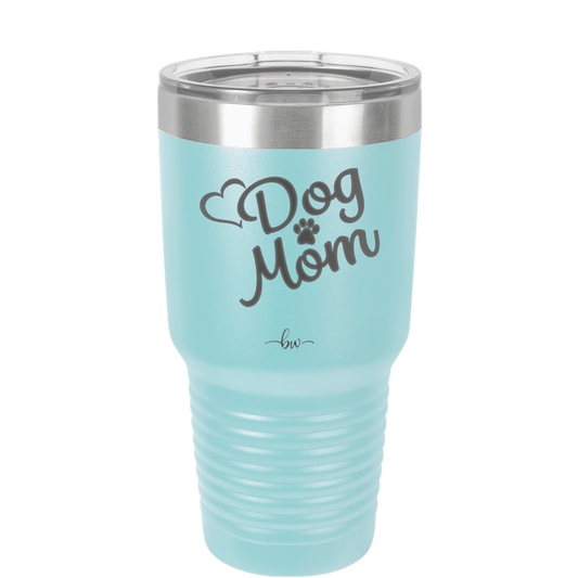 Dog Mom - Laser Engraved Stainless Steel Drinkware - 1028 -