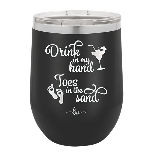 Drink in My Hand, Toes in the Sand - Laser Engraved Stainless Steel Drinkware - 1035 -