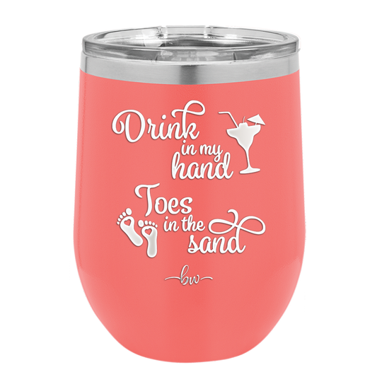 Drink in My Hand, Toes in the Sand - Laser Engraved Stainless Steel Drinkware - 1035 -