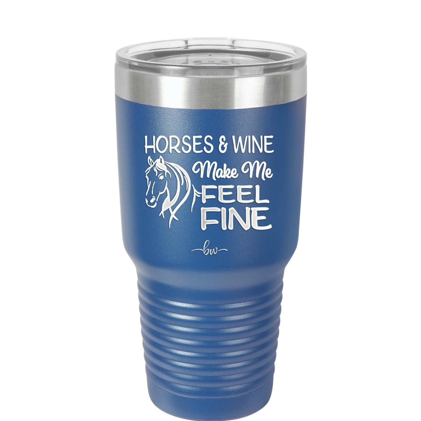 Horses and Wine Make Me Feel Fine - Laser Engraved Stainless Steel Drinkware - 1036 -