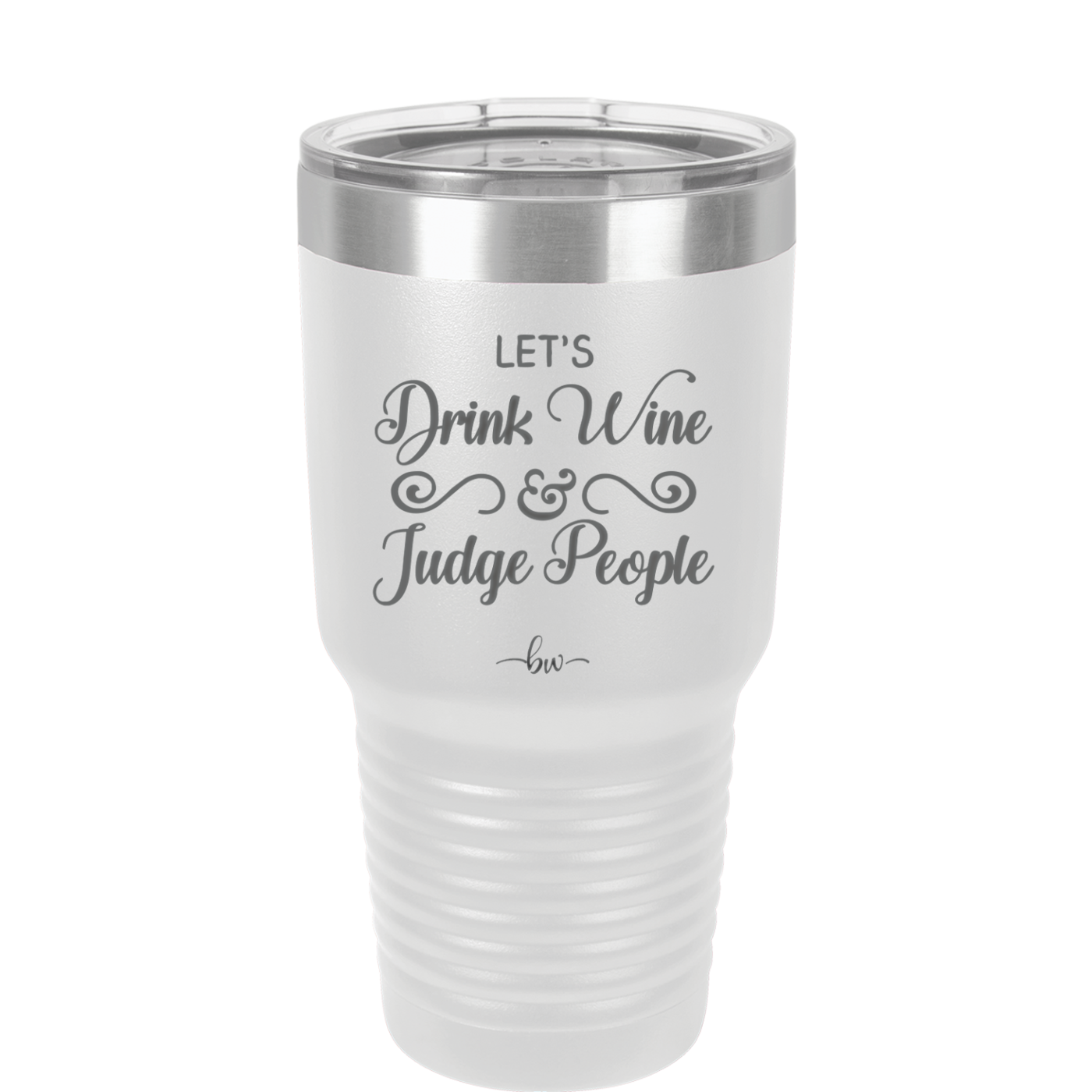 Let's Drink Wine and Judge People - Laser Engraved Stainless Steel Drinkware - 1063 -