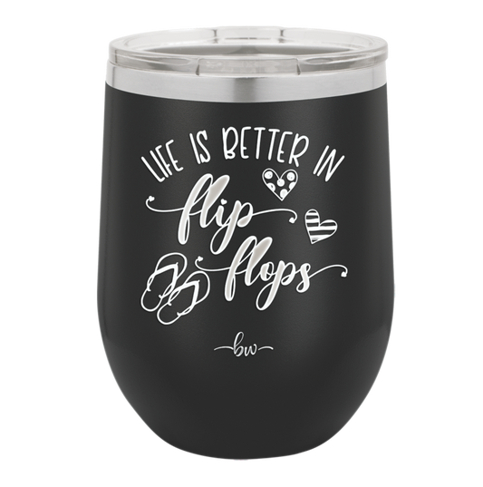 Life is Better in Flip Flops - Laser Engraved Stainless Steel Drinkware - 1065 -