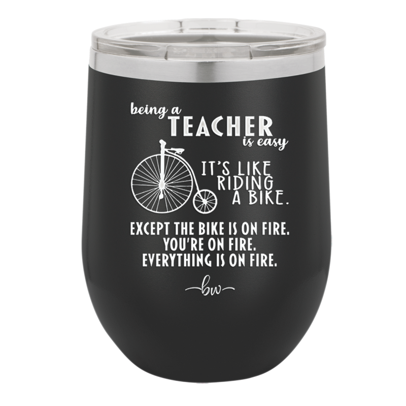 Being a Teacher is Easy - Laser Engraved Stainless Steel Drinkware - 1074 -