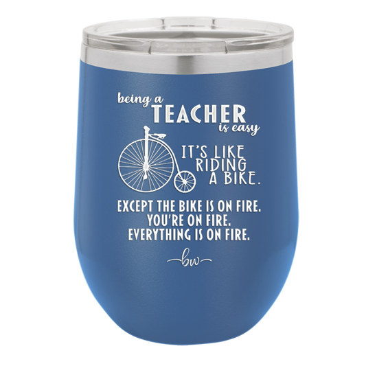 Being a Teacher is Easy - Laser Engraved Stainless Steel Drinkware - 1074 -