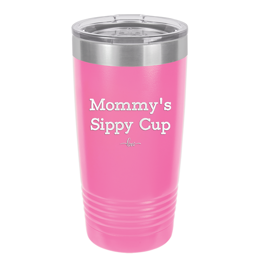 Mommy's Sippy Cup - Laser Engraved Stainless Steel Drinkware - 1076 -