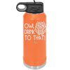 Owl Drink to That - Laser Engraved Stainless Steel Drinkware - 1077 -