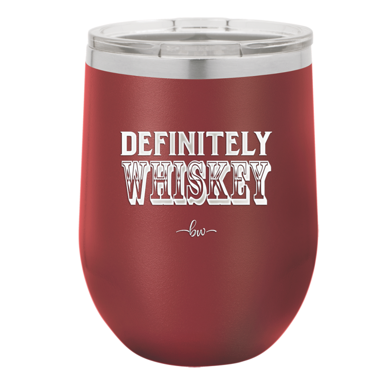 Definitely Whiskey - Laser Engraved Stainless Steel Drinkware - 1081 -