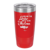 You Are the Louise to My Thelma - Laser Engraved Stainless Steel Drinkware - 1114 -