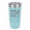 Peace. Love. Oils. - Laser Engraved Stainless Steel Drinkware - 1133 -