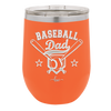 Baseball Dad - Laser Engraved Stainless Steel Drinkware - 1144 -