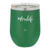 12oz  Mom life wine cup in green