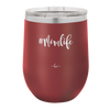 12oz  Mom life wine cup in maroon