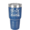 Blessed Mama - Laser Engraved Stainless Steel Drinkware - 1162 -