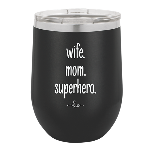 Wife. Mom. Superhero. - Laser Engraved Stainless Steel Drinkware - 1165 -